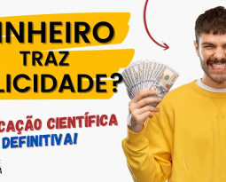 🌟 DINHEIRO traz FELICIDADE? A CIÊNCIA RESPONDE DEFINITIVAMENTE