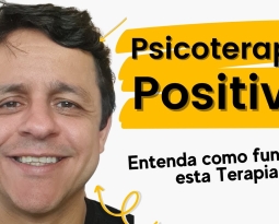 🌟PSICOLOGIA POSITIVA NA CLÍNICA: Psicoterapia Positiva – Entenda como funciona